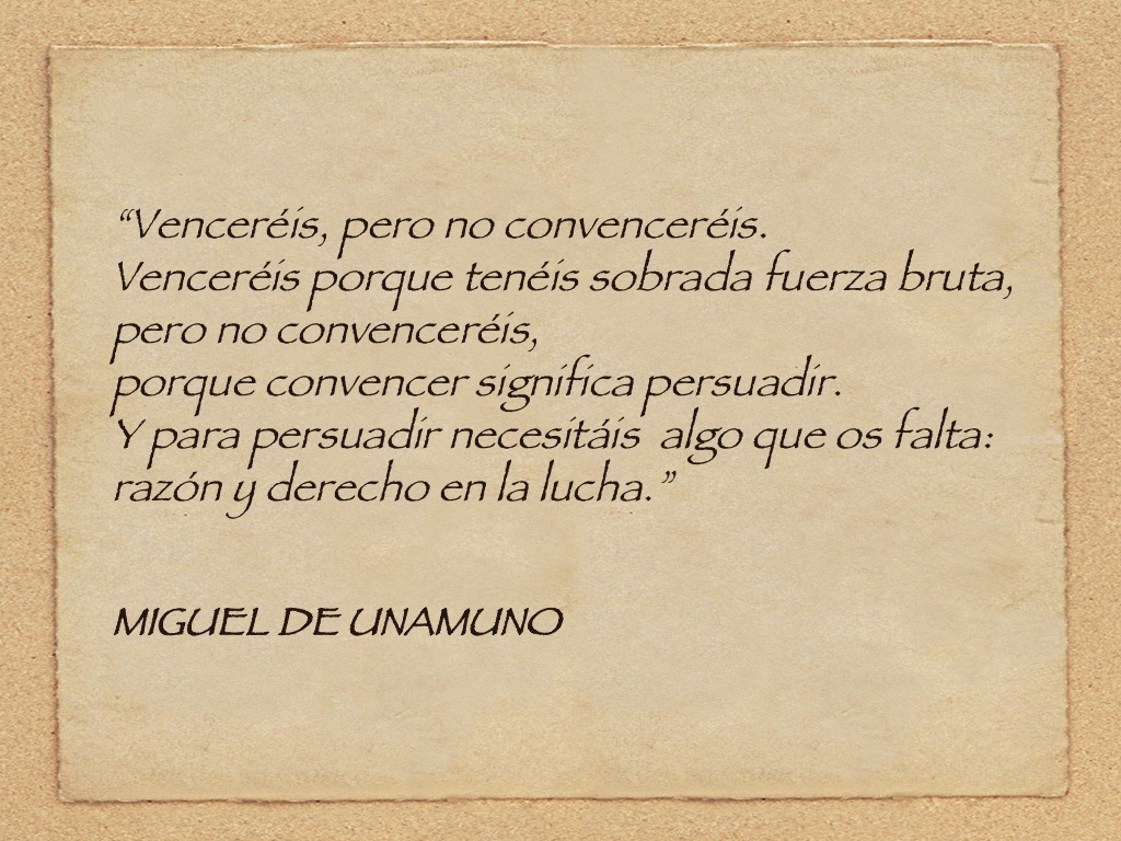 Unamuno. Venceréis, pero no convenceréis... Unamuno. Venceréis, pero no convenceréis...